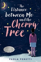 The Distance Between Me and the Cherry Tree 1534439633 Book Cover