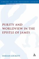 Purity and Worldview in the Epistle of James 0567033112 Book Cover