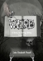 Weird: A Henry Ian Darling Oddity: Missive Three 1326534300 Book Cover