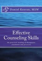 Effective Counseling Skills: the practical wording of therapeutic statements and processes 1442177993 Book Cover