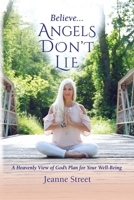 Believe . . . Angels Don't 0997466677 Book Cover