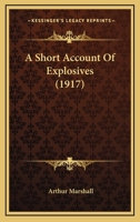 A Short Account of Explosives 1017147256 Book Cover