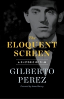 The Eloquent Screen: A Rhetoric of Film 0816641331 Book Cover