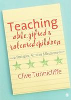 Teaching Able, Gifted and Talented Children: Strategies, Activities and Resources 1412947677 Book Cover