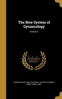 The New System of Gynaecology; Volume 3 1343712874 Book Cover