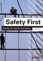 Safety First: English for Health and Safety 1859645534 Book Cover