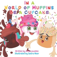 In a World of Muffins be a Cupcake B0DQD6HHS6 Book Cover