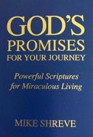 God's Promises For Your Journey: Powerful Scriptures for Miraculous Living 0942507487 Book Cover