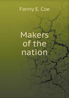Makers of the Nation 1357440774 Book Cover