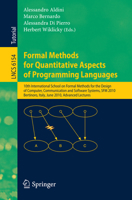 Formal Methods for Quantitative Aspects of Programming Languages: 10th International School on Formal Methods for the Design of Computer, ... Italy, June 21, 2010, Advanced Lectures 364213677X Book Cover