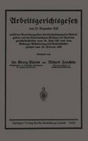 Arbeitsgerichtsgesetz Vom 23. Dezember 1926, Nebst Der Verordnung Uber Die Entschadigung Der Arbeitgeber- Und Der Arbeitnehmer-Beisitzer Der Arbeitsgerichtsbehorden Vom 24. Juni 1927 Und Dem Gesetz Zu 3662393352 Book Cover