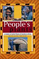 People's Plants: A Guide to Useful Plants of Southern Africa 1875093192 Book Cover