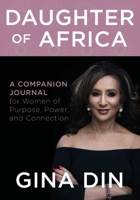 Daughter of Africa: A Companion Journal for Women of Purpose, Power and Connection B0FT3TC9N7 Book Cover