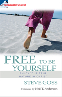 Free to be Yourself: Enjoy Your True Nature in Christ 185424857X Book Cover