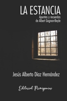 La Estancia: Apuntes y recuerdos de Albert Gagnon-Beyle B086Y5N18T Book Cover