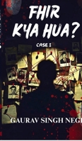 Fhir Kya Hua: Case I B0GF89M7DK Book Cover