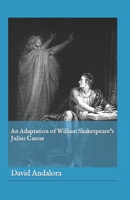 An Adaptation of William Shakespeare's Julius Caesar 1463717490 Book Cover