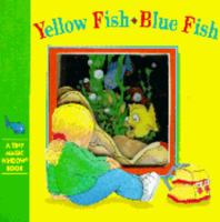 Yellow Fish Blue Fish (Tiny Magic Window Books) 0895775972 Book Cover