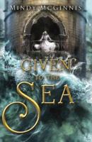 Given to the Sea 0399544615 Book Cover