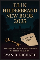 ELIN HILDERBRAND NEW BOOK 2025: Secrets, Scandals, and Survival at Tiffin Academy B0FS7G18BT Book Cover