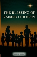 The Blessing of Raising Children 0957386990 Book Cover