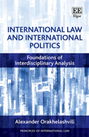 International Law and International Politics: Foundations of Interdisciplinary Analysis 1839106433 Book Cover