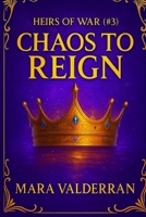 Heirs of War, Chaos to Reign B0C2S6NMHQ Book Cover