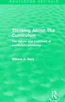Thinking about the Curriculum: The Nature and Treatment of Curriculum Problems 0415833493 Book Cover
