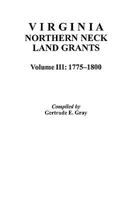 Virginia Northern Neck Land Grants, 1775-1800 [Vol. III] 0806313706 Book Cover