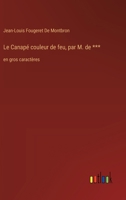 Le Canapé couleur de feu, par M. de ***: en gros caractères (French Edition) 3368375563 Book Cover