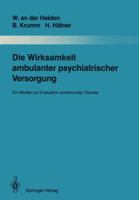 Die Wirksamkeit Ambulanter Psychiatrischer Versorgung: Ein Modell Zur Evaluation Extramuraler Dienste 364283731X Book Cover