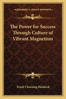 The Power for Success Through Culture of Vibrant Magnetism 1162637048 Book Cover