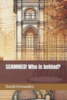 SCAMMED! Who is behind? B0DT6SYS2D Book Cover