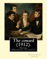 The coward (1912). By: Robert Hugh Benson: Novel (Original Classics) 1979515190 Book Cover