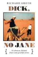 Dick, No Jane: lt's about me, Richard I have some good life stories 1664186158 Book Cover