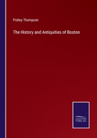 The History and Antiquities of Boston 1015695167 Book Cover