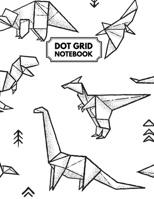 Dot Grid Notebook: Origami Dinosaurs Dotted Paper For Creative Journaling, Bullet Planner to Create Your Own Custom Journal 171025310X Book Cover
