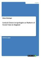 Lexical Choice in Apologies as Markers of Social Class in England 3668127301 Book Cover