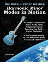 Harmonic Minor Modes in Motion - The Nocelli Guitar Method 1365905462 Book Cover