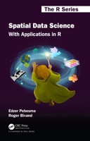 Spatial Data Science: With Applications in R 1138311189 Book Cover