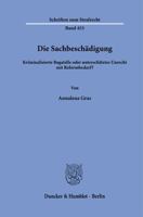 Die Sachbeschadigung: Kriminalisierte Bagatelle Oder Unterschatztes Unrecht Mit Reformbedarf? (German Edition) 3428194845 Book Cover