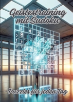 Geistestraining mit Sudoku: Puzzles für jeden Tag (German Edition) 3384159497 Book Cover