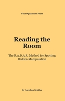 Reading the Room: The R.A.D.A.R. Method for Spotting Hidden Manipulation B0HMSJLC7P Book Cover