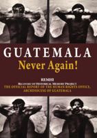 Guatemala: Never Again! - The Official Report of the Human Rights Office, Archdiocese of Guatemala 1899365443 Book Cover