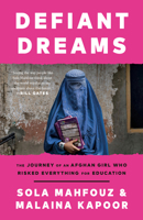 Defiant Dreams: The Journey of an Afghan Girl Who Risked Everything for Education 059335978X Book Cover