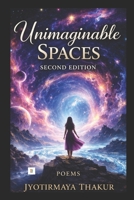 UNIMAGINABLE SPACES: SECOND EDITION B0GVDGNX9D Book Cover