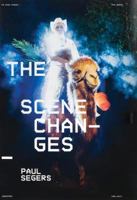 Paul Segers: The Scene Changes 9491677632 Book Cover