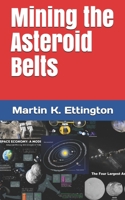 Mining the Asteroid Belts B08CWJ8GWK Book Cover