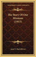The Story Of Our Missions 0548783047 Book Cover