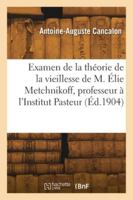 Examen de la théorie de la vieillesse de M. Élie Metchnikoff, professeur à l'Institut Pasteur 2418273636 Book Cover